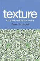 Peter Stockwell - Texture - A Cognitive Aesthetics of Reading: A Cognitive Aesthetics of Reading - 9780748625826 - V9780748625826