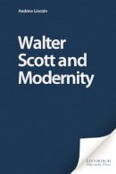Andrew Lincoln - Walter Scott and Modernity - 9780748626069 - V9780748626069