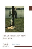 Kasia Boddy - The American Short Story Since 1950 - 9780748627660 - V9780748627660