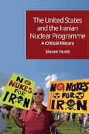 Steven Hurst - The United States and Iraq Since 1979: Hegemony, Oil and War - 9780748627684 - V9780748627684