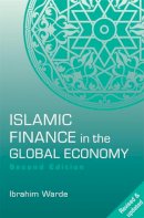Warde, Ibrahim - Islamic Finance in the Global Economy: Second Edition, Revised and Updated - 9780748627776 - V9780748627776