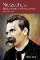 Tsarina Doyle - Nietzsche on Epistemology and Metaphysics: The World in View - 9780748628070 - V9780748628070