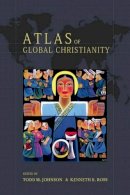 Todd M. Johnson - Atlas of Global Christianity - 9780748632671 - V9780748632671