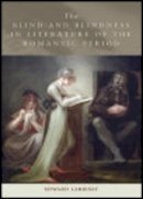 Edward Larrissy - The Blind and Blindness in Literature of the Romantic Period - 9780748632817 - V9780748632817