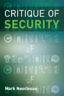 Mark Neocleous - Critique of Security - 9780748633289 - V9780748633289