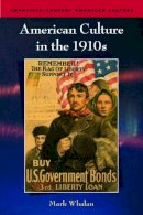 Mark Whalan - American Culture in the 1910s - 9780748634231 - V9780748634231