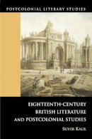 Suvir Kaul - Eighteenth-century British Literature and Postcolonial Studies - 9780748634552 - V9780748634552