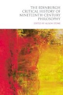Alison Stone - The Edinburgh Critical History of Nineteenth-century Philosophy: v. 5: Nineteenth Century - 9780748635665 - V9780748635665