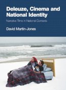 David Martin-Jones - Deleuze, Cinema and National Identity: Narrative Time in National Contexts - 9780748635856 - V9780748635856
