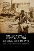 Thomas Gallant - The Edinburgh History of the Greeks, 1768 to 1913: The Long Nineteenth Century - 9780748636068 - V9780748636068