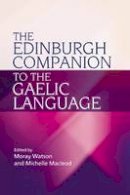 Moray Watson - The Edinburgh Companion to the Gaelic Language - 9780748637096 - V9780748637096