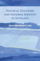 Murray Stewart Leith - Political Discourse and National Identity in Scotland - 9780748637362 - V9780748637362