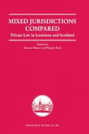 Vernon Palmer - Mixed Jurisdictions Compared: Private Law in Louisiana and Scotland - 9780748638864 - V9780748638864