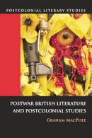 Graham Macphee - Postwar British Literature and Postcolonial Studies - 9780748639014 - V9780748639014