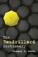 Richard G(Ed) Smith - The Baudrillard Dictionary - 9780748639212 - V9780748639212