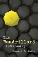 Richard G. Smith - The Baudrillard Dictionary - 9780748639229 - V9780748639229