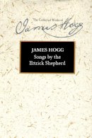 James Hogg - Songs by the Ettrick Shepherd - 9780748639366 - V9780748639366