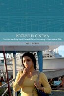 Will Higbee - Post-beur Cinema: North African Émigré and Maghrebi-French Filmmaking in France since 2000 - 9780748640041 - V9780748640041