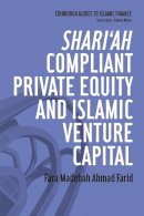 Fara Farid - Shariah-Compliant Private Equity and Islamic Venture Capital (Edinburgh Guides to Islamic Finance) - 9780748640485 - V9780748640485