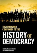 Benjamin Isakhan - The Edinburgh Companion to the History of Democracy - 9780748640751 - V9780748640751