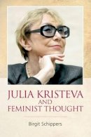 Birgit Schippers - Julia Kristeva and Feminist Thought - 9780748640898 - V9780748640898