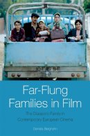 Daniela Berghahn - Far-Flung Families in Film: The Diasporic Family in Contemporary European Cinema - 9780748642908 - V9780748642908