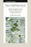 Paperback - Not Half No End: Militantly Melancholic Essays in Memory of Jacques Derrida - 9780748643165 - V9780748643165
