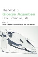 Justin Clemens - The Work of Giorgio Agamben: Law, Literature, Life - 9780748643653 - V9780748643653