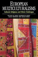 Ann Triandafyllidou - European Multiculturalisms: Cultural, Religious and Ethnic Challenges - 9780748644513 - V9780748644513