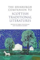 Sarah Dunnigan - The Edinburgh Companion to Scottish Traditional Literatures - 9780748645398 - V9780748645398