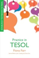 Fiona Farr - Practice in TESOL (Edinburgh Textbooks in TESOL EUP) - 9780748645534 - V9780748645534