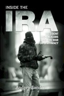 Andrew Sanders - Inside the IRA: Dissident Republicans and the War for Legitimacy - 9780748646968 - V9780748646968