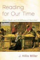 Miller - Reading for Our Time: Adam Bede and Middlemarch Revisited - 9780748647286 - V9780748647286