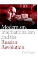 Ayers, David - Modernism, Internationalism and the Russian Revolution - 9780748647330 - V9780748647330