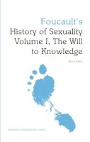 Mark G. E. Kelly - Foucault's 'History of Sexuality Volume I, The Will to Knowledge': An Edinburgh Philosophical Guide (Edinburgh Philosophical Guides) - 9780748648894 - V9780748648894