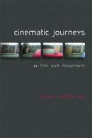 Dimitris Eleftheriotis - Cinematic Journeys: Film and Movement - 9780748649389 - V9780748649389