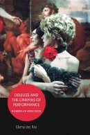 Elena Del Río - Deleuze and the Cinemas of Performance: Powers of Affection - 9780748649419 - V9780748649419