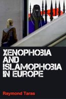 Raymond Taras - Xenophobia and Islamophobia in Europe - 9780748650712 - V9780748650712