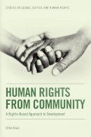 Oche Onazi - Human Rights from Community: A Rights-Based Approach to Development (Studies in Global Justice and Human Rights) - 9780748654673 - V9780748654673
