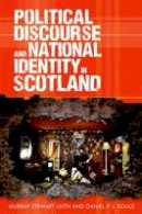 Murray Stewart Leith - Political Discourse and National Identity in Scotland - 9780748668588 - V9780748668588