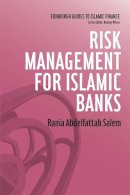 Rania Abdelfattah Salem - Risk Management for Islamic Banks (Edinburgh Guides to Islamic Finance) - 9780748670079 - V9780748670079