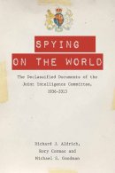 Richard J. Aldrich - Spying on the World - 9780748678570 - V9780748678570