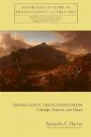 Samantha C Harvey - Transatlantic Transcendentalism: Coleridge, Emerson, and Nature - 9780748681365 - V9780748681365