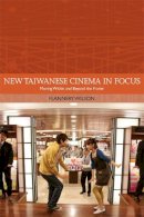 Flannery Wilson - New Taiwanese Cinema in Focus - 9780748682010 - V9780748682010