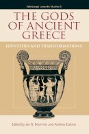 Bremner Jan N And Er - The Gods of Ancient Greece: Identities and Transformations (Edinburgh Leventis Studies) - 9780748683222 - V9780748683222