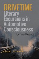 Lynne Pearce - Drivetime: Literary Excursions in Automotive Consciousness - 9780748690848 - V9780748690848