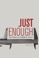 Liam Shields - Just Enough: Sufficiency as a Demand of Justice - 9780748691869 - V9780748691869
