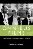 David Scott Diffrient - Omnibus Films: Theorizing Transauthorial Cinema - 9780748695652 - V9780748695652