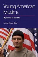 Nahid Afrose Kabir - Young American Muslims: Dynamics of Identity - 9780748695867 - V9780748695867