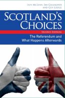 Iain Mclean - Scotland's Choices: The Referendum and What Happens Afterwards - 9780748696406 - V9780748696406
